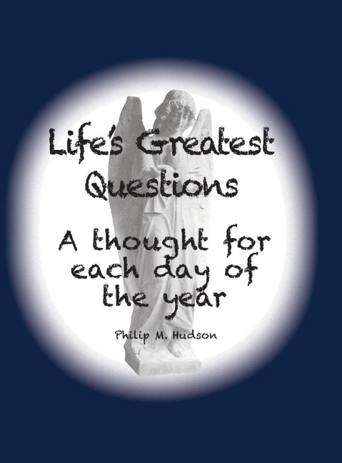 Lifes Greatest Questions: A thought for each day of the year
