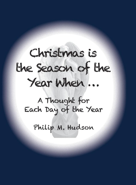 Christmas is The Season of the Year When...: A Thought For Each Day of the Year