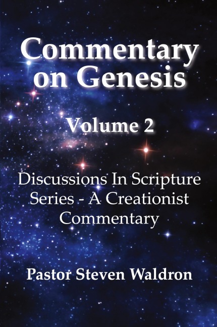 Commentary On Genesis - Volume 2: Discussions in Scripture Series - A Creationist Commentary