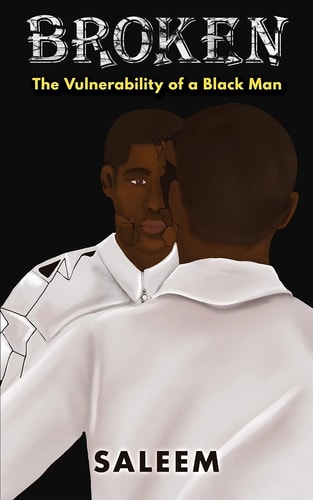 Broken The Vulnerability of a Black Man