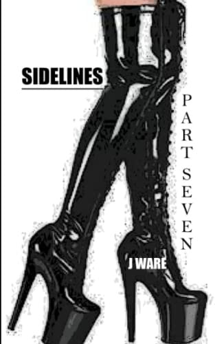Sidelines Part Seven