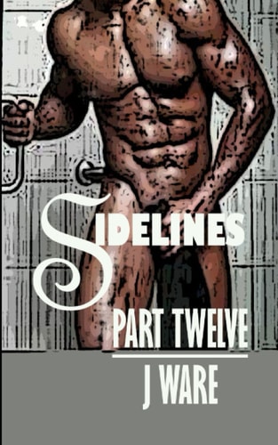 Sidelines Part Twelve