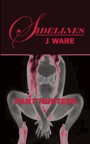 Sidelines Part Thirteen