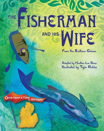 The Fisherman and His Wife From the Brothers Grimm