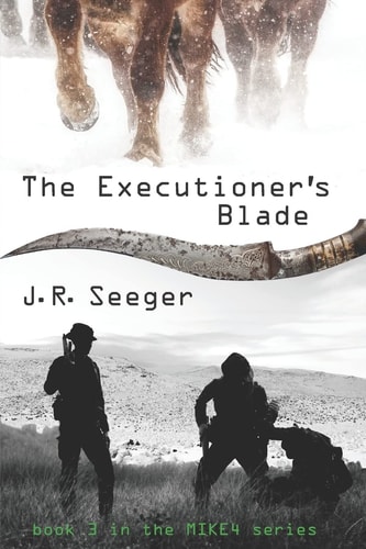 The Executioner's Blade Book 3 in the MIKE4 Series