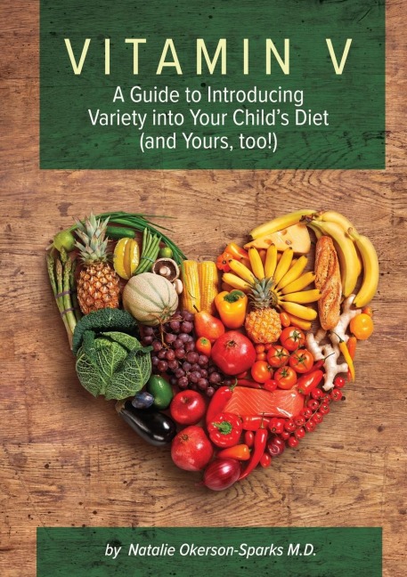 Vitamin V: A guide to introducing variety into your childs diet (and yours, too!)