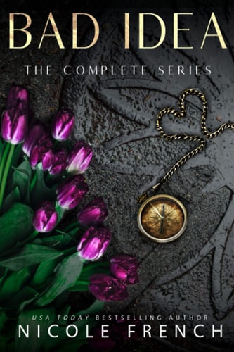 Bad Idea The Complete Collection: Three Books Plus an Exclusive Story!