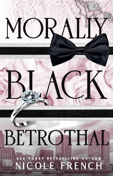 Morally Black Betrothal: A fake fiancee, grumpy/sunshine romance