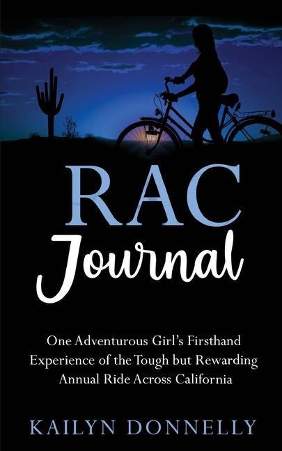 RAC Journal: One Adventurous Girl's Firsthand Experience of the Tough but Rewarding Annual Ride Across California
