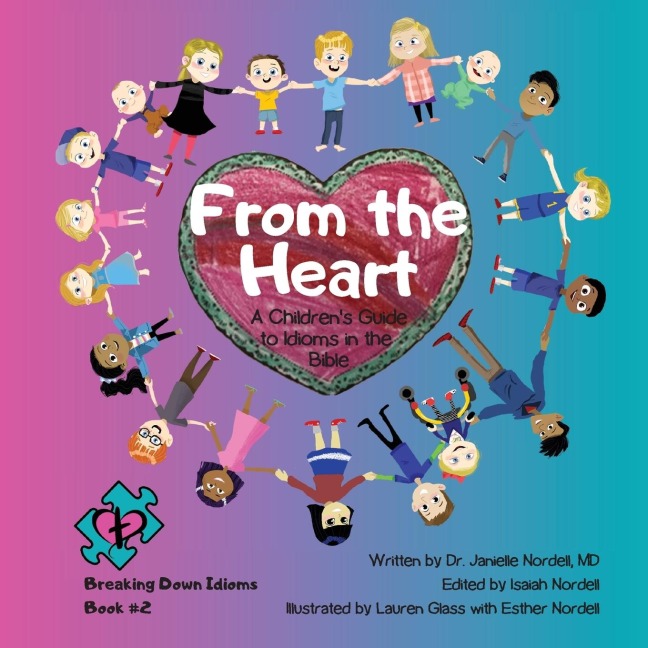 From the Heart: A Childrens Guide to Idioms in the Bible