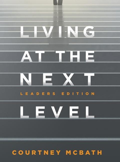 Living at the Next Level: Leaders Edition