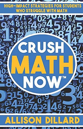 Crush Math Now High-Impact Strategies for Students Who Struggle with Math