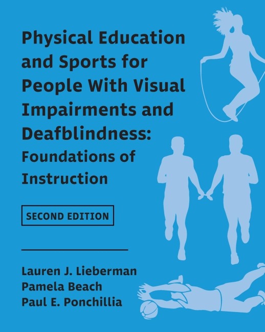 Physical Education and Sports for People With Visual Impairments and Deafblindness: Foundations of Instruction