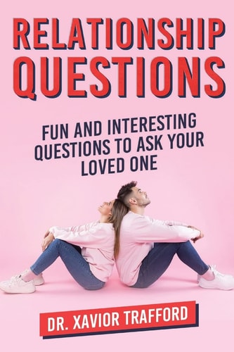 Relationship Questions Fun and Interesting Questions to Ask Your Loved One