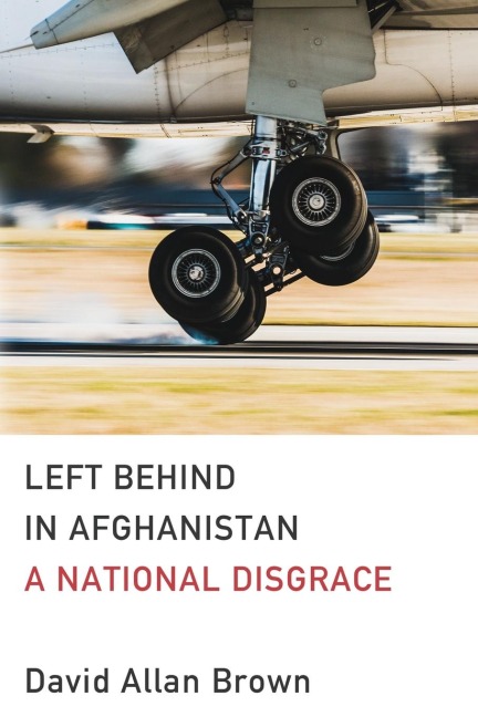 Left Behind in Afghanistan: A National Disgrace