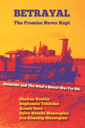 Betrayal The Promise Never Kept: Genocide and The West's Secret War For OIL!