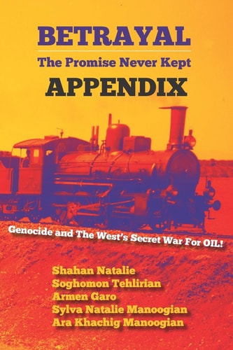 Betrayal The Promise Never Kept -- APPENDIX: Genocide and The West's Secrect War For OIL!