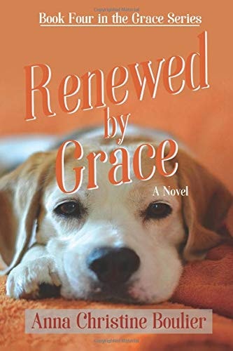 Renewed by Grace Book Four in the Grace Series