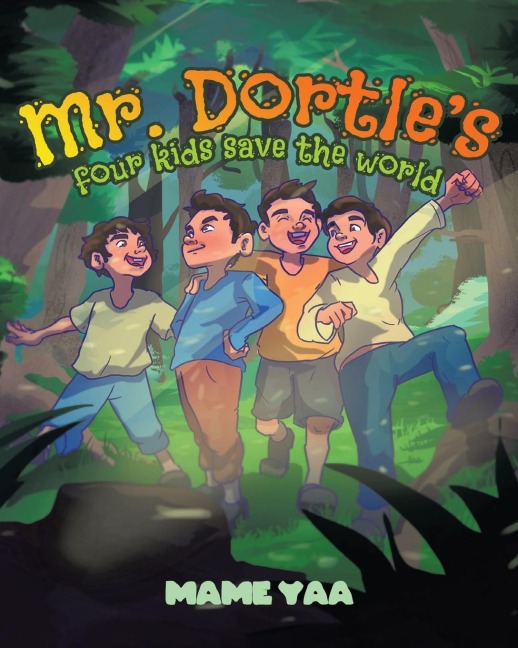 Mr. Dortles Four Kids Save The World