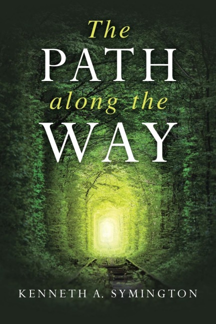 The Path along the Way: Stories, Inventions, Incidents, and Encounters Along A Long Life