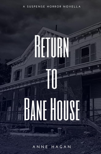 Return to Bane House A Suspense Horror Novella