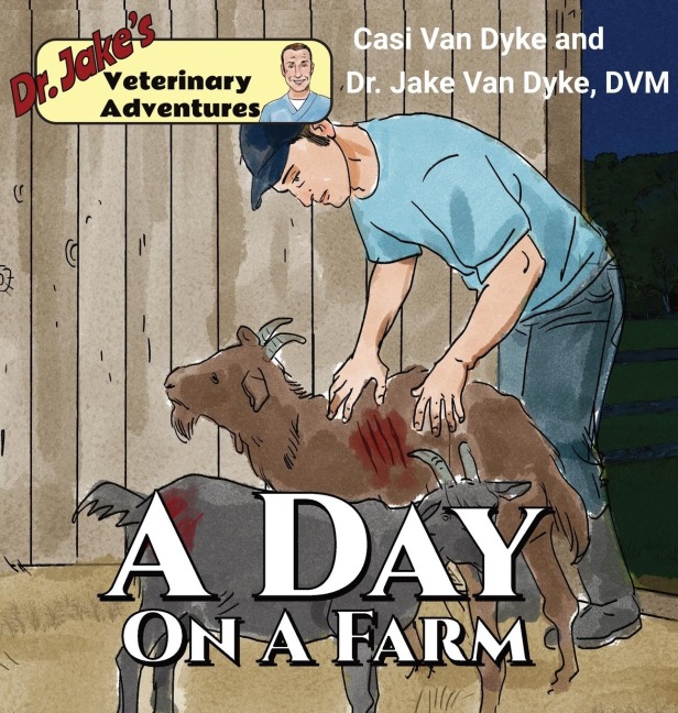 Dr. Jakes Veterinary Adventures: A Day on a Farm