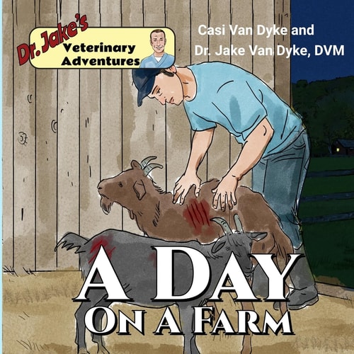 Dr. Jake's Veterinary Adventures A Day on the Farm