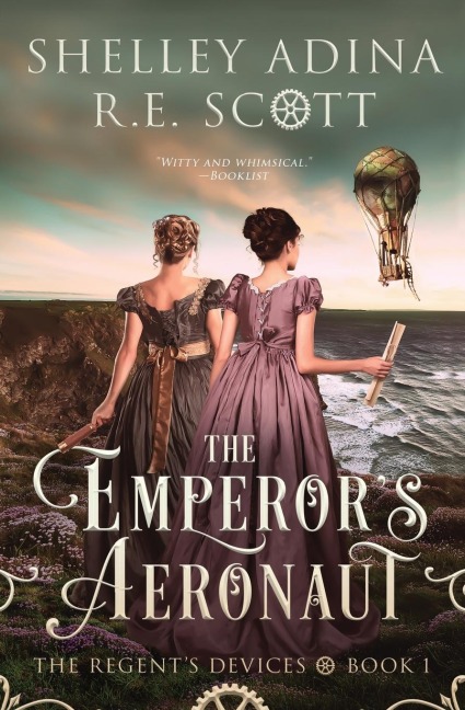 The Emperors Aeronaut: A Regency-set steampunk adventure novel