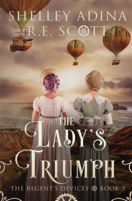 The Ladys Triumph: A Regency-set steampunk adventure