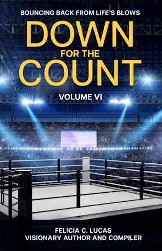 Down for the Count Bouncing Back from Life's Blows: Volume Six