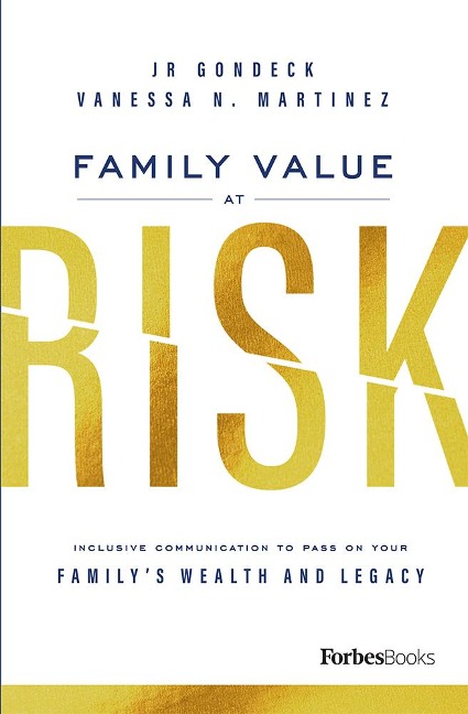 Family Value at Risk: Inclusive Communication to Pass on Your Family's Wealth and Legacy