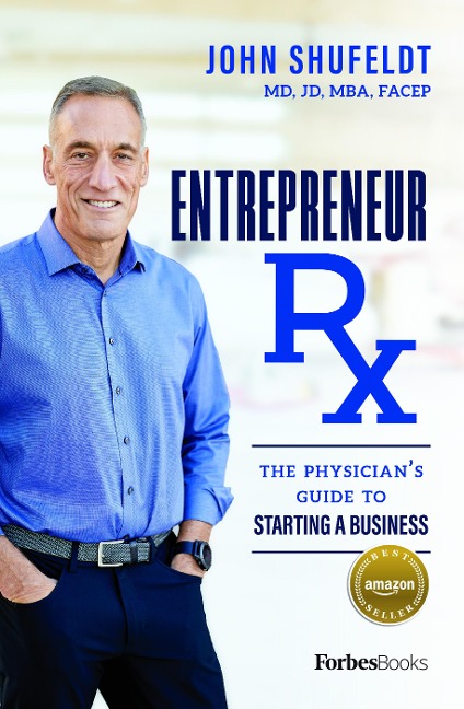 Entrepreneur RX: The Physician's Guide to Starting a Business