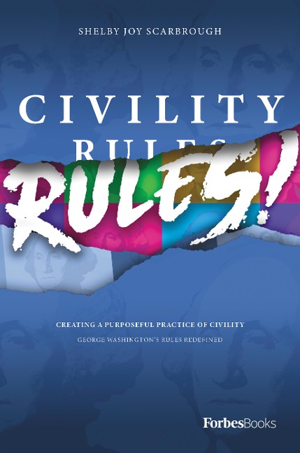 Civility Rules!: Creating a Purposeful Practice of Civility