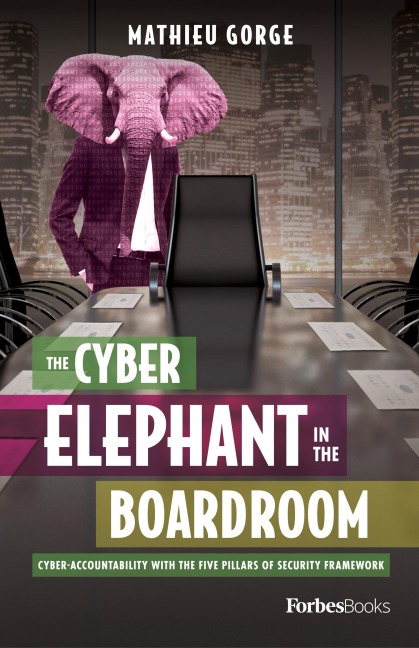 The Cyber-Elephant in the Boardroom: Cyber-Accountability with the Five Pillars of Security Framework