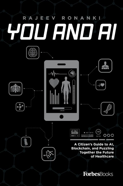 You and AI: A Citizens Guide to Ai, Blockchain, and Puzzling Together the Future of Healthcare