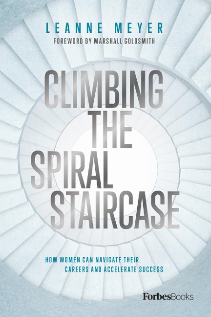 Climbing the Spiral Staircase: How Women Can Navigate Their Careers and Accelerate Success