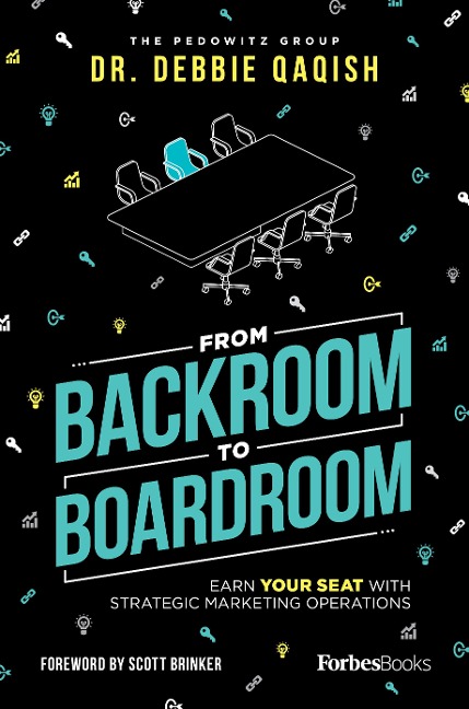 From Backroom to Boardroom: Earn Your Seat with Strategic Marketing Operations