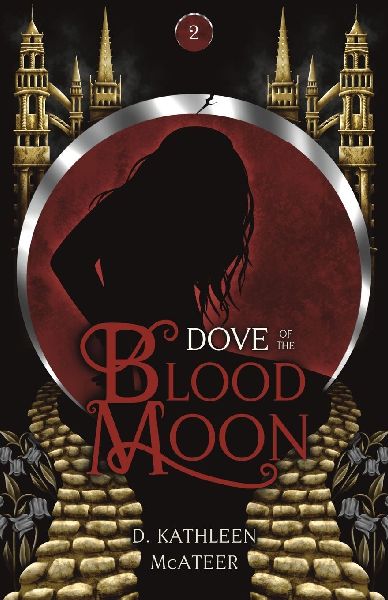 Dove of the Blood Moon: A Dark Romantic Fantasy