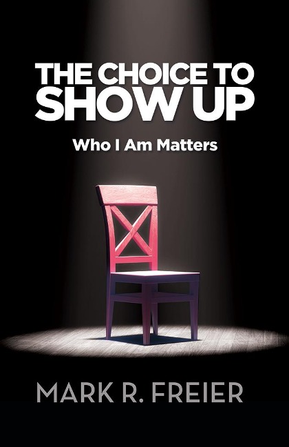 The Choice to Show Up: Who I Am Matters