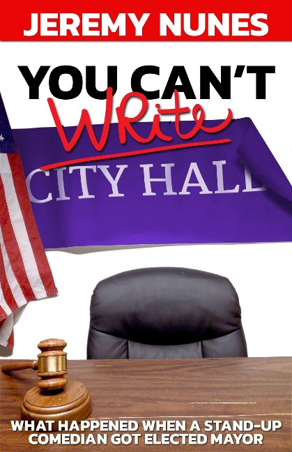 You Cant Write City Hall: What Happened When a Stand-Up Comedian Got Elected Mayor