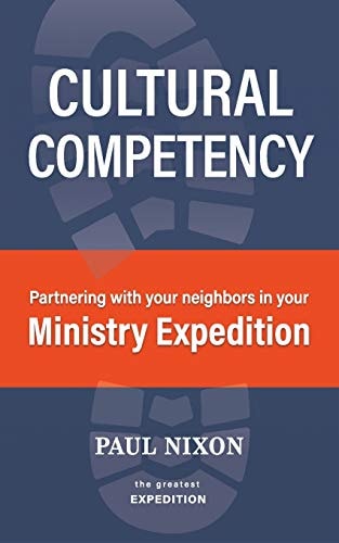 Cultural Competency Partnering with Your Neighbors in Your Ministry Expedition