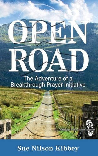 Open Road The Adventure of a Breakthrough Prayer Initiative