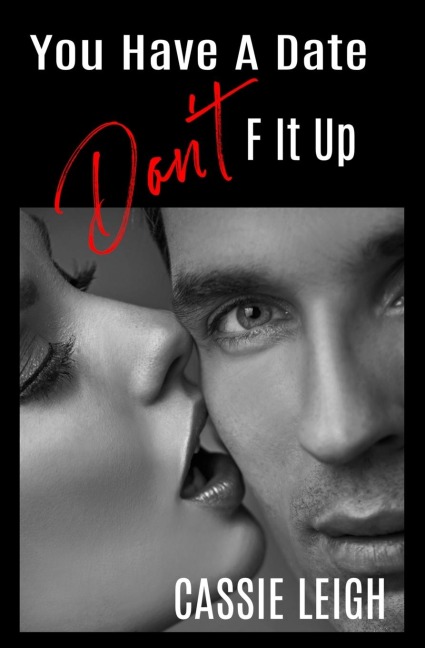 You Have a Date, Dont F It Up