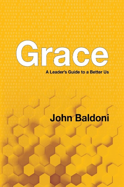Grace: A Leaders Guide to a Better Us