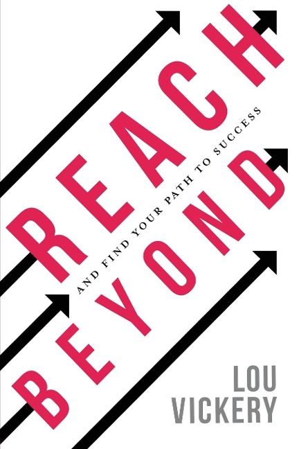 Reach Beyond: And Find Your Path To Success