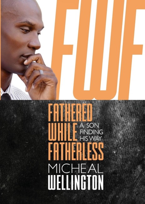Fathered While Fatherless: A Son Finding His Way