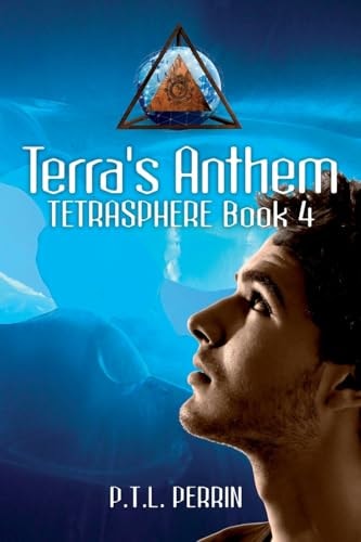 Terra's Anthem Tetrasphere - Book 4