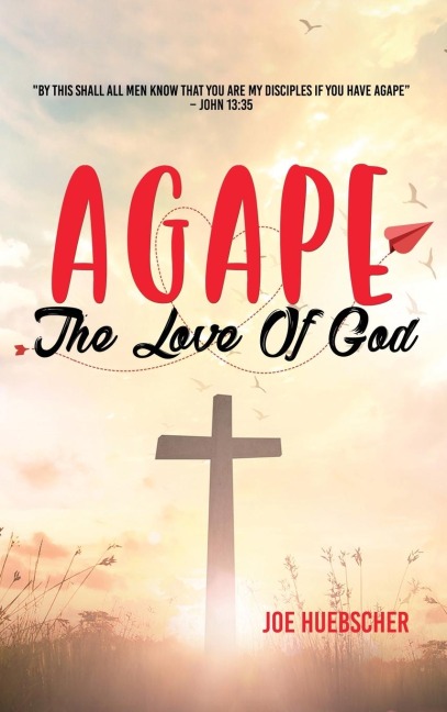 AGAPE: The Love of God