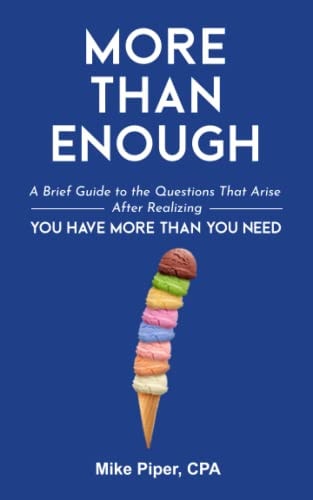 More Than Enough A Brief Guide to the Questions That Arise After Realizing You Have More Than You Need