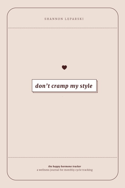 The Happy Hormone Tracker: A Wellness Journal for Monthly Cycle Tracking and Hormone Balance for Women